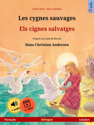 cover image of Les cygnes sauvages – Els cignes salvatges (français – catalan)